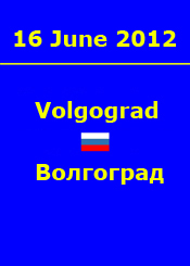 16 June 2012 - Volgograd Russia
